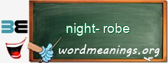 WordMeaning blackboard for night-robe